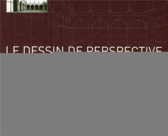 Couverture du livre « Le dessin de perspective par l'exemple » de John Montague aux éditions Eyrolles