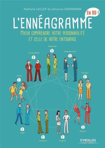 Couverture du livre « L'ennéagramme en BD ; mieux comprendre votre personnalité et celle de votre entourage » de Johanna Crainmark et Nathalie Leclef aux éditions Eyrolles