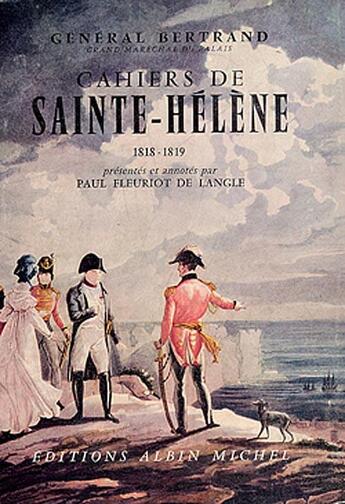 Couverture du livre « Cahiers de Sainte-Hélène t.2 ; 1818-1819 » de General Bertrand aux éditions Albin Michel