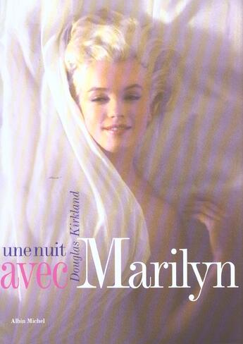 Couverture du livre « Une Nuit Avec Marilyn » de Douglas Kirkland aux éditions Albin Michel