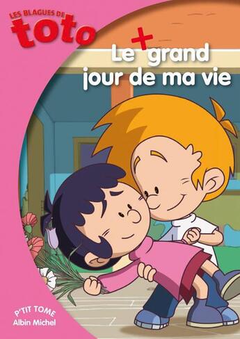 Couverture du livre « Les blagues de Toto t.9 ; le plus grand jour de ma vie » de Thierry Coppee aux éditions Albin Michel