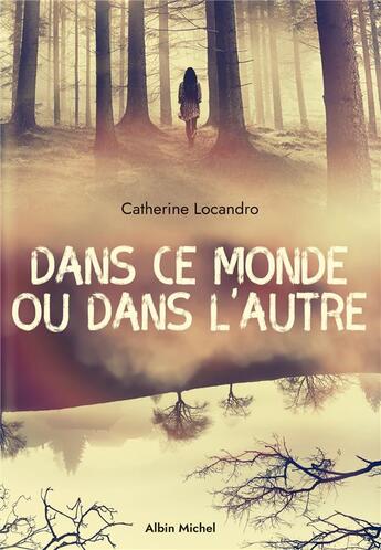 Couverture du livre « Dans ce monde ou dans l'autre » de Catherine Locandro aux éditions Albin Michel