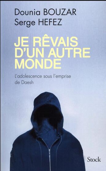 Couverture du livre « Je rêvais d'un autre monde » de Dounia Bouzar et Serge Hefez aux éditions Stock