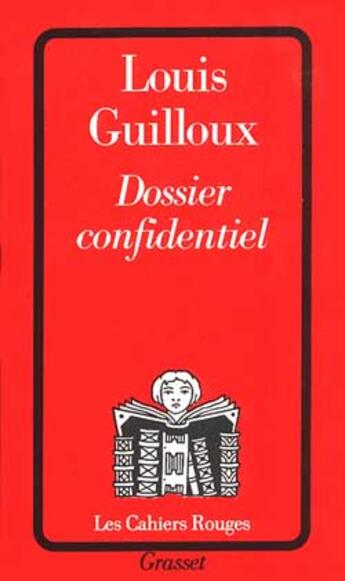 Couverture du livre « Dossier confidentiel » de Louis Guilloux aux éditions Grasset