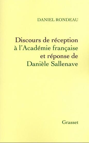 Couverture du livre « Discours de réception à l'Académie française et réponse de Danièle Sallenave » de Daniel Rondeau aux éditions Grasset