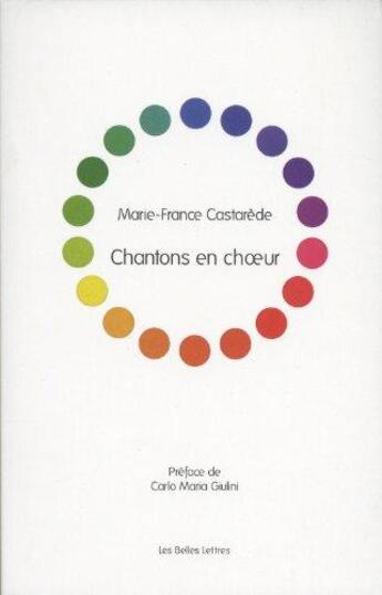 Couverture du livre « Chantons en choeur ; essai sur le chant choral » de Marie-France Castarède aux éditions Belles Lettres