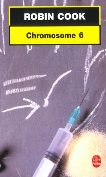 Couverture du livre « Chromosome 6 » de Robin Cook aux éditions Le Livre De Poche