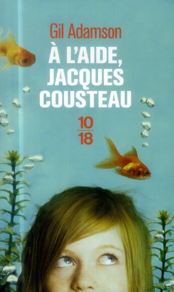 Couverture du livre « À l'aide Jacques Cousteau » de Gil Adamson aux éditions 10/18