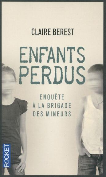 Couverture du livre « Enfants perdus ; enquête à la brigade des mineurs » de Claire Berest aux éditions Pocket