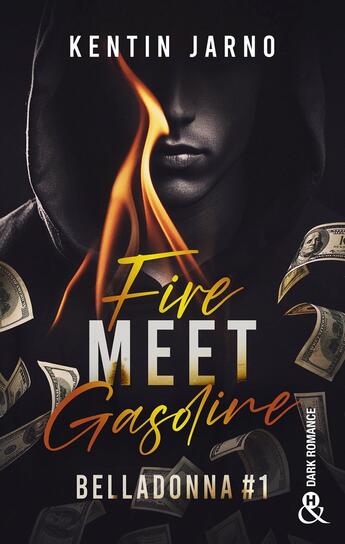 Couverture du livre « Belladonna Tome 1 : Fire Meet Gasoline » de Kentin Jarno aux éditions Harlequin