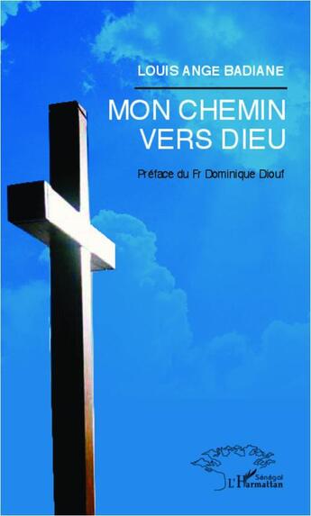 Couverture du livre « Mon chemin vers dieu » de Louis Ange Badiane aux éditions L'harmattan