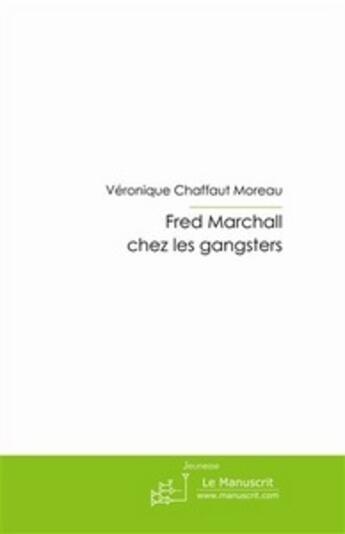 Couverture du livre « Fred : entre chiens et loups » de Veronique Chaffaut Moreau aux éditions Le Manuscrit