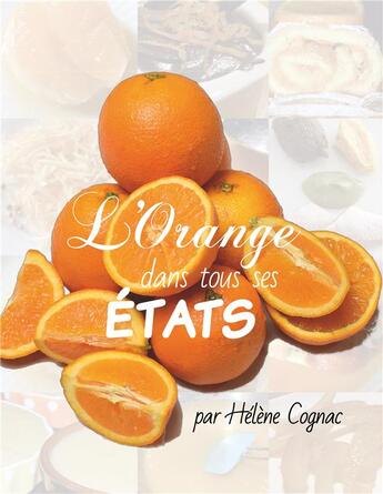 Couverture du livre « L'orange dans tous ses états » de Helene Cognac aux éditions Books On Demand