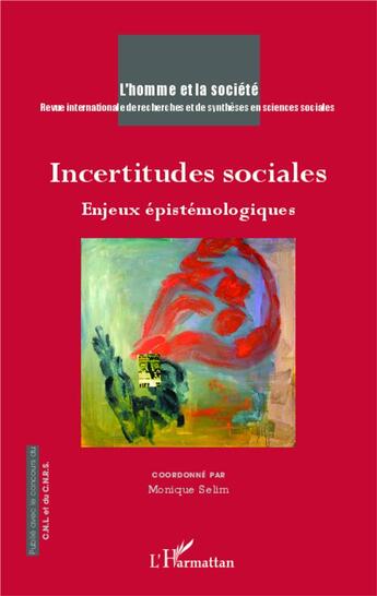 Couverture du livre « Incertitudes sociales : Enjeux épistémologiques » de Monique Selim aux éditions L'harmattan