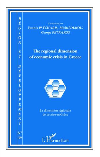 Couverture du livre « REGION ET DEVELOPPEMENT t.39 : la dimension régionales de la crise en Grèce » de Michel Dimou et Yannis Psycharis et George Petrakos aux éditions L'harmattan