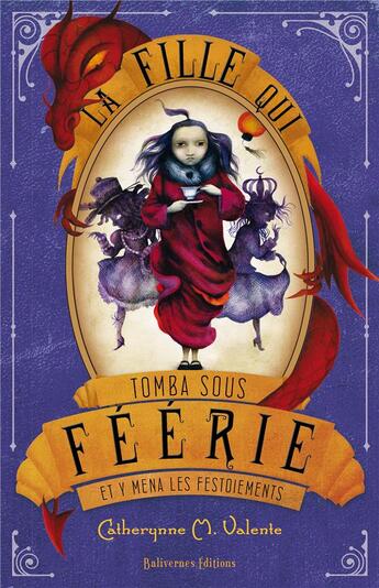 Couverture du livre « La fille qui tomba sous Féerie et y mena les festoiements » de Ana Juan et Catherynne M. Valente aux éditions Balivernes