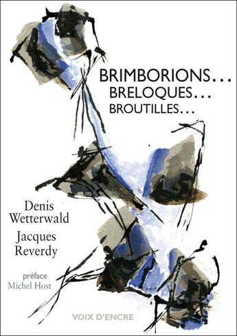 Couverture du livre « Brimborions... breloques... broutilles... » de Jacques Reverdy et Denis Wetterwald aux éditions Voix D'encre