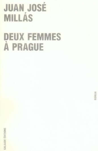 Couverture du livre « Deux femmes à prague » de Juan Jose Millas aux éditions Galaade