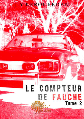 Couverture du livre « Le compteur de Fauche Tome 2 » de Jean-Yves Kerouredan aux éditions Edilivre