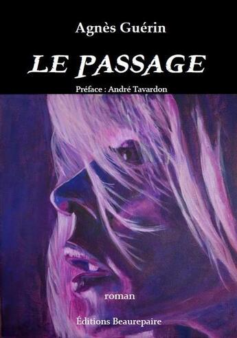 Couverture du livre « Le passage » de Agnes Guerin aux éditions Beaurepaire