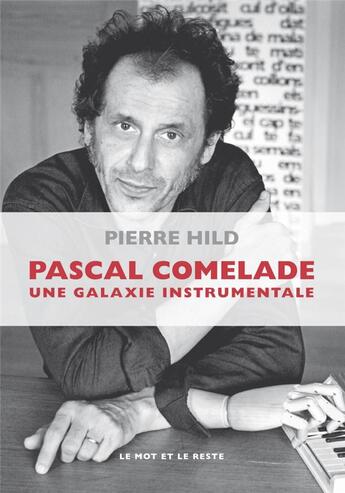 Couverture du livre « Pascal Comelade, trafic d'entretiens » de Pierre Hild aux éditions Le Mot Et Le Reste