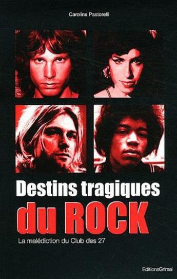 Couverture du livre « Destins tragiques du rock » de Caroline Pastorelli aux éditions Grimal