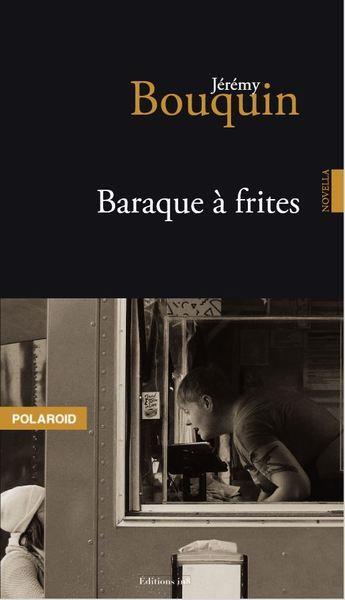 Couverture du livre « Baraque à frites » de Jérémy Bouquin aux éditions Editions In8