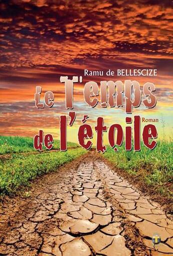 Couverture du livre « Le temps de l'étoile » de Ramu De Bellescize aux éditions Terriciae