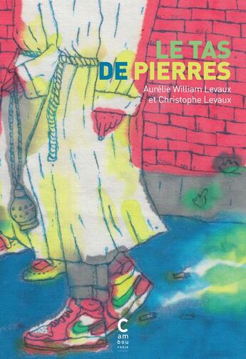 Couverture du livre « Le tas de pierre » de Christophe Levaux et Aurelie William Levaux aux éditions Cambourakis