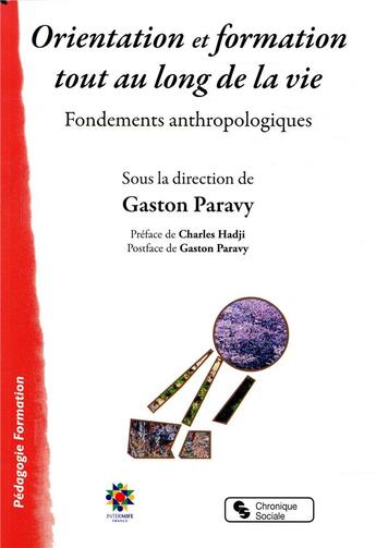 Couverture du livre « Orientation et formation tout au long de la vie ; fondements anthropologiques » de Gaston Paravy aux éditions Chronique Sociale