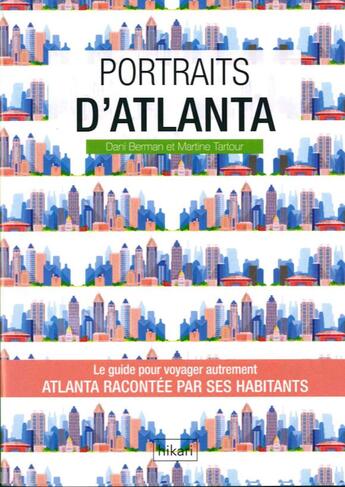 Couverture du livre « Portraits d'Atlanta ; le guide pour voyager autrement » de Dani Berman et Martine Tartour aux éditions Hikari Editions