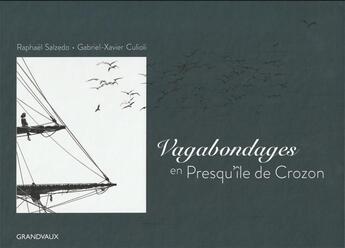 Couverture du livre « Vagabondages en presqu'île de Crozon » de Gabriel Xavier Culioli et Raphael Salzedo aux éditions Grandvaux