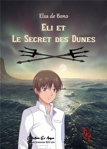 Couverture du livre « Eli et le secret des dunes » de Bono Elsa De aux éditions Editions Encre Rouge