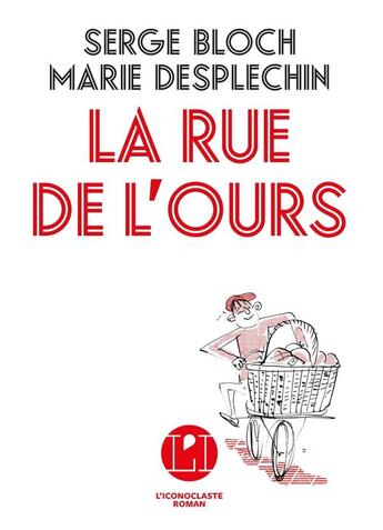 Couverture du livre « La rue de l'ours » de Serge Bloch et Marie Desplechin aux éditions L'iconoclaste