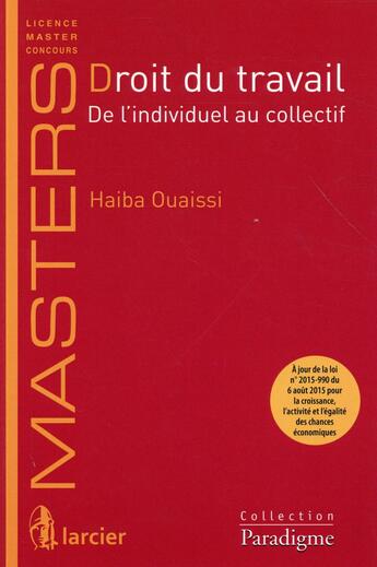 Couverture du livre « Droit du travail ; de l'individuel au collectif » de Haiba Ouaissi aux éditions Larcier