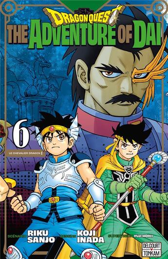 Couverture du livre « Dragon quest - the adventure of Daï Tome 6 » de Riku Sanjo et Koji Inada aux éditions Delcourt