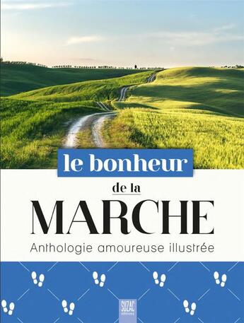 Couverture du livre « Le bonheur de la marche : anthologie amoureuse illustrée » de  aux éditions Suzac