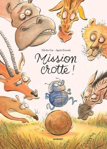 Couverture du livre « Mission crotte ! » de Agnes Ernoult et Till The Cat aux éditions Margot