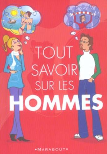 Couverture du livre « Tout Savoir Sur Les Hommes » de Lisa Sussman aux éditions Marabout