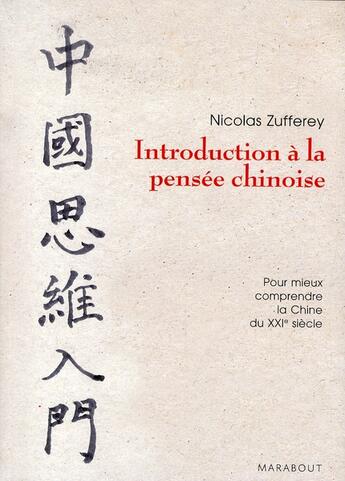 Couverture du livre « Introduction à la pensée chinoise » de Nicolas Zufferey aux éditions Marabout
