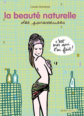 Couverture du livre « La beauté naturelle des paresseuses » de Carole Dichampt aux éditions Marabout