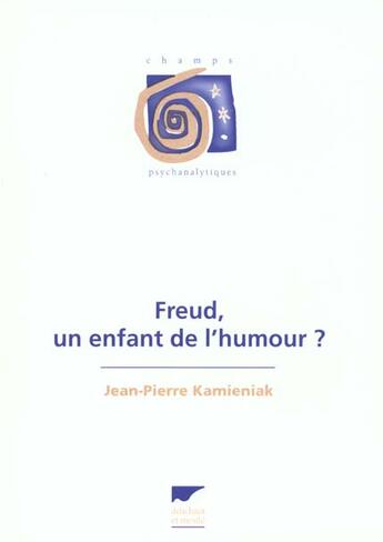 Couverture du livre « Freud, Un Enfant De L'Humour ? » de Kamieniak Jean-Pierr aux éditions Delachaux & Niestle