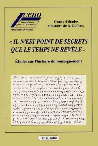 Couverture du livre « Il n'est point de secrets que le temps ne révèle : Etudes sur l'histoire du renseignement » de Maurice Vaisse aux éditions Lavauzelle