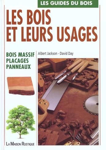 Couverture du livre « Les bois et leurs usages - bois massif, placages, panneaux - les guides du bois » de Albert Jackson aux éditions Flammarion