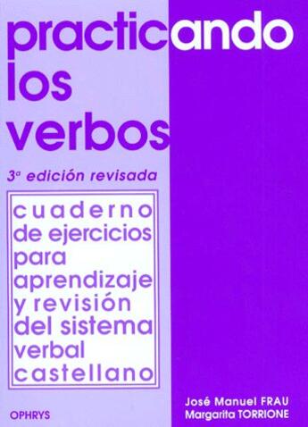 Couverture du livre « Praticando los verbos - cuaderno de ejercicios para aprendizaje y revision del sistema verbal castel » de Frau Jose Manuel aux éditions Ophrys