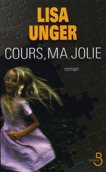 Couverture du livre « Cours, ma jolie » de Lisa Unger aux éditions Belfond