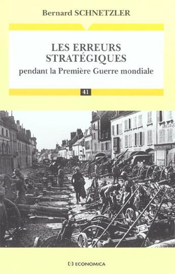 Couverture du livre « Les Erreurs Strategiques Pendant La 1ere Guerre Mondiale » de Schnetzler B. aux éditions Economica