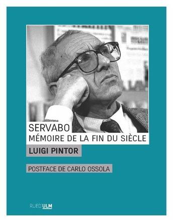 Couverture du livre « Servabo, mémoire de la fin du siècle » de Luigi Pintor aux éditions Rue D'ulm
