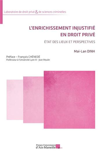 Couverture du livre « L'enrichissement injustifié en droit privé : État des lieux et perspectives » de Mai-Lan Dinh aux éditions Pu D'aix Marseille