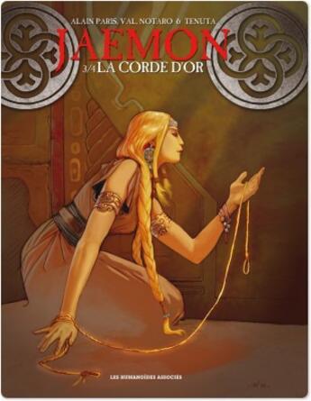 Couverture du livre « Jaemon t.3 ; la corde d'or » de Val Notaro et Tenuta et Alain Paris aux éditions Humanoides Associes